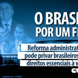 Reforma administrativa pode privar brasileiros de direitos essenciais à vida