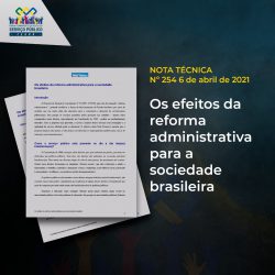 NOTA TÉCNICA Nº 254 6 de abril de 2021-                                                                                                            Os efeitos da reforma administrativa para a sociedade brasileira