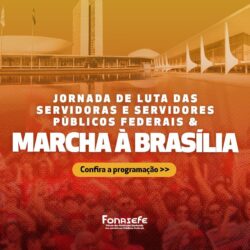 SPFS VÃO FAZER JORNADA DE LUTAS, COM MARCHA A BRASÍLIA EM 17 DE ABRIL, POR REAJUSTE EM 2024