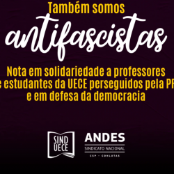 Nota em solidariedade a professores e estudantes da UECE perseguidos pela PF e em defesa da democracia