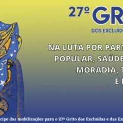 Sem chão, nem pão, é impossível garantir dignidade às pessoas – 27º Grito dos Excluídos 2021