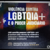Conselho Nacional de Justiça lança pesquisa sobre violência da população LGBTQIA+