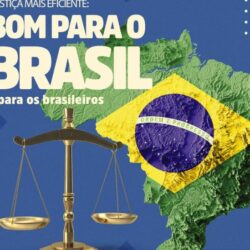 Justiça mais eficiente: bom para o Brasil e para os brasileiros