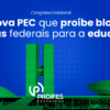 CCJ aprova PEC que proíbe bloqueio de verbas federais para a educação