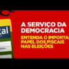 Entenda o importante papel do fiscal de eleição
