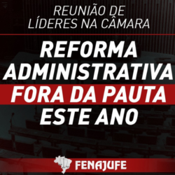 Frente do Serviço Público: Reforma Administrativa não tramitará mais em 2022