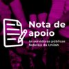 NOTA DE APOIO ÀS SERVIDORAS PÚBLICAS FEDERAIS DA UNILAB