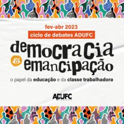 DEMOCRACIA E EMANCIPAÇÃO – ADUFC promove ciclo de debates com palestra inaugural do filósofo Vladimir Safatle (USP), no dia 9/2