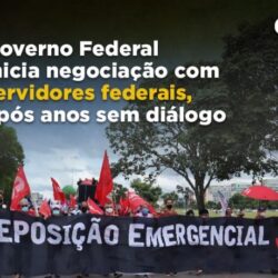Governo Federal inicia negociação com servidores federais, após anos sem diálogo