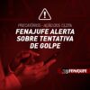 Precatórios: Fenajufe alerta aos sindicatos sobre tentativa de golpe