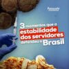 Três momentos em que a estabilidade dos servidores(as) públicos(as) defendeu o Brasil!