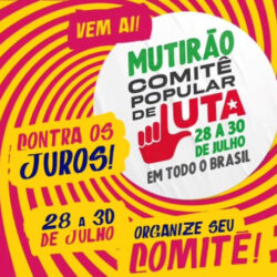 Comitês de Luta farão atos contra os juros altos a partir desta sexta (28)