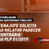 Estabilidade dos servidores públicos: Fenajufe solicita ao relator parecer contrário ao PLP 51/2019