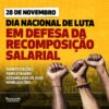 28 DE NOVEMBRO É DIA NACIONAL DE LUTA POR RECOMPOSIÇÃO SALARIAL!