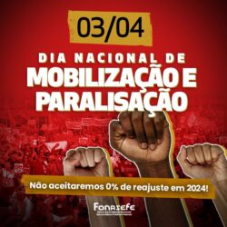 3 DE ABRIL É DIA NACIONAL DE MOBILIZAÇÃO E PARALISAÇÃO NO SERVIÇO PÚBLICO FEDERAL!
