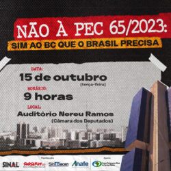 Já se inscreveu no seminário “Não à PEC 65/2023: Sim ao BC que o Brasil precisa”?