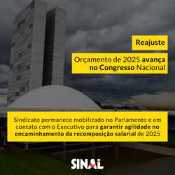 Orçamento de 2025 avança no Congresso; SINAL segue mobilizado