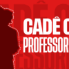 Carência docente é denunciada por mídia local, UECE admite falta de professores mas apresenta números inconsistentes