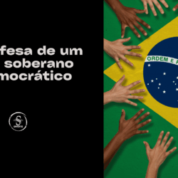 Em defesa de um Brasil soberano e democrático
