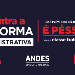 LUTA – Reforma Administrativa é pauta central para servidores públicos