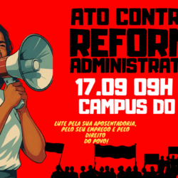 SINTUFCE convoca ato contra a Reforma Administrativa nesta quarta-feira (17), no Campus do Pici da UFC