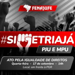 Servidores do MPU organizam ato pela igualdade de direitos nesta quarta-feira (17)