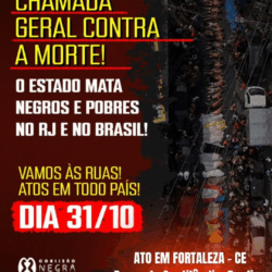 BASTA DE VIOLÊNCIA — Sociedade civil mobilização manifestações da 31/10 em todo o Brasil; Fortaleza tem ato às 17h na Gentilândia