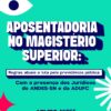 PREVIDÊNCIA — ADUFC debate Aposentadoria no Magistério Superior em Fortaleza e no Cariri nos dias 26 e 27 de novembro; participe!