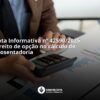 Entenda a Nota Informativa nº 42590/2025 que confirma direito de opção no cálculo de aposentadoria