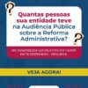 Quantas pessoas sua entidade teve na Audiência Pública sobre a Reforma Administrativa?