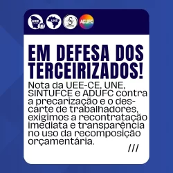 PRECARIZAÇÃO NA UFC – ADUFC, SINTUFCE, UNE E UEE-CE lançam nota em defesa dos trabalhadores terceirizados da UFC