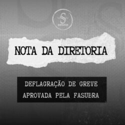 NOTA DA DIRETORIA SOBRE A DEFLAGRAÇÃO DE GREVE APROVADA PELA FASUBRA
