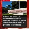 Vitória do SindJustiça: TJCE reconhece continuidade das nomeações do concurso de Analista Judiciário e determina avanço no provimento de cargos vagos