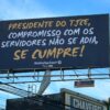 SindJustiça investe em outdoor em Fortaleza para demonstrar insatisfação e cobrar do presidente do TJCE o andamento da pauta dos servidores