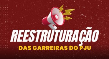 Fenajufe e Sindissétima mobilizam categoria em apoio ao envio do anteprojeto de reestruturação das carreiras do PJU ao Congresso Nacional