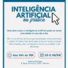 Convite | Oficina Inteligência Artificial na Prática: Inscrições abertas