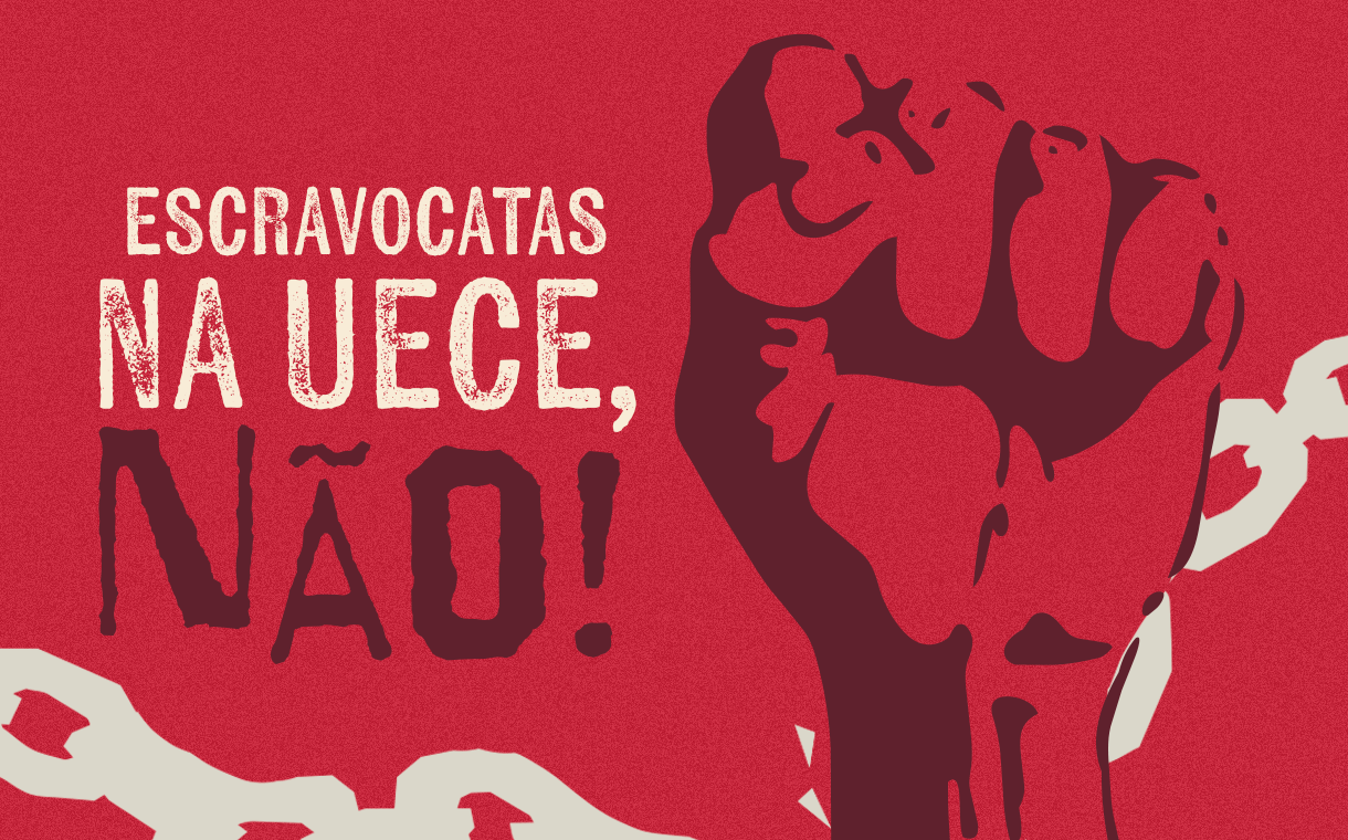 REPÚDIO – Escravocratas na UECE, não! 