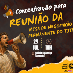 Categoria é convocada para acompanhar a próxima Mesa Permanente de Negociação do TJCE