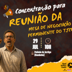 É amanhã: servidores são convocados para acompanhar a Mesa Permanente de Negociação do TJCE