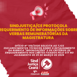 Sindjustiça/CE protocola requerimento de informações sobre verbas remuneratórias da magistratura