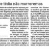 De tédio não morreremos