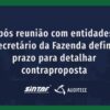 Após reunião com entidades, Secretário da Fazenda define prazo para detalhar contraproposta