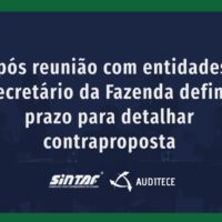 Após reunião com entidades, Secretário da Fazenda define prazo para detalhar contraproposta