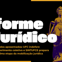 RSC dos aposentados: UFC indefere requerimento coletivo e SINTUFCE prepara próxima etapa da mobilização jurídica